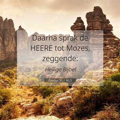 Picture 07 - Exodus 31:1 NLD - Daarna sprak de HEERE tot Mozes, - Bible Verse Picture