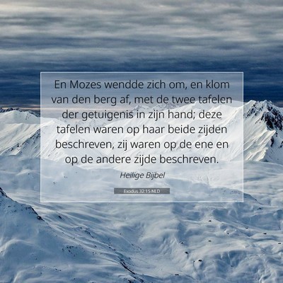 Picture 07 - Exodus 32:15 NLD - En Mozes wendde zich om, en klom van den berg af, - Bible Verse Picture