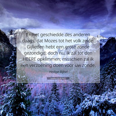 Picture 07 - Exodus 32:30 NLD - En het geschiedde des anderen daags, dat Mozes - Bible Verse Picture