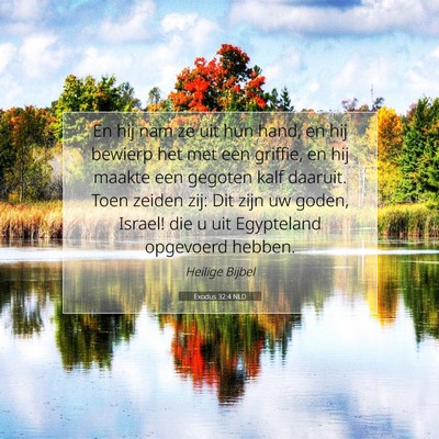 Picture 07 - Exodus 32:4 NLD - En hij nam ze uit hun hand, en hij bewierp het - Bible Verse Picture