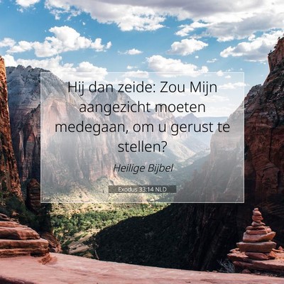 Picture 07 - Exodus 33:14 NLD - Hij dan zeide: Zou Mijn aangezicht moeten - Bible Verse Picture