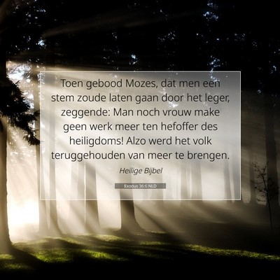 Picture 07 - Exodus 36:6 NLD - Toen gebood Mozes, dat men een stem zoude laten - Bible Verse Picture