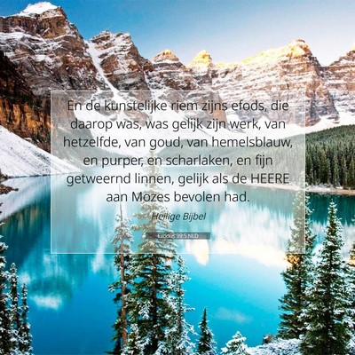 Picture 07 - Exodus 39:5 NLD - En de kunstelijke riem zijns efods, die daarop - Bible Verse Picture