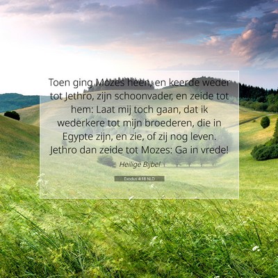 Picture 07 - Exodus 4:18 NLD - Toen ging Mozes heen, en keerde weder tot Jethro, - Bible Verse Picture