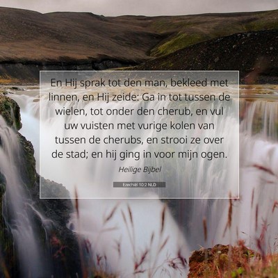 Picture 07 - Ezechiël 10:2 NLD - En Hij sprak tot den man, bekleed met linnen, en - Bible Verse Picture