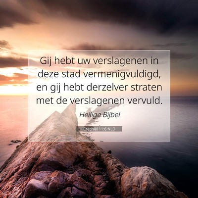 Picture 07 - Ezechiël 11:6 NLD - Gij hebt uw verslagenen in deze stad - Bible Verse Picture