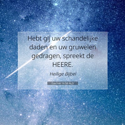 Picture 07 - Ezechiël 16:58 NLD - Hebt gij uw schandelijke daden en uw gruwelen - Bible Verse Picture