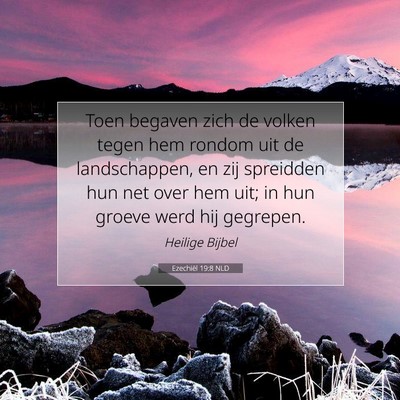 Picture 07 - Ezechiël 19:8 NLD - Toen begaven zich de volken tegen hem rondom uit - Bible Verse Picture