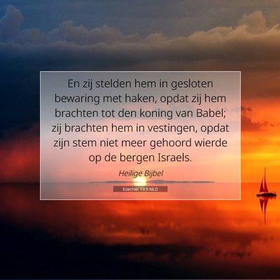 Picture 07 - Ezechiël 19:9 NLD - En zij stelden hem in gesloten bewaring met - Bible Verse Picture