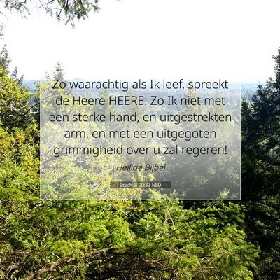 Picture 07 - Ezechiël 20:33 NLD - Zo waarachtig als Ik leef, spreekt de Heere - Bible Verse Picture