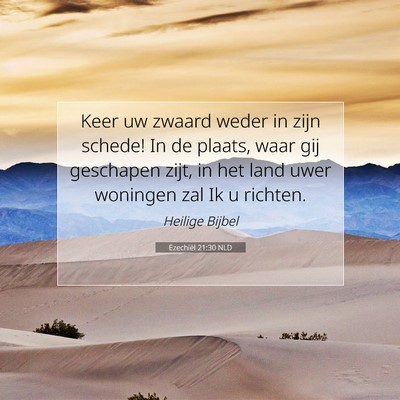 Picture 07 - Ezechiël 21:30 NLD - Keer uw zwaard weder in zijn schede! In de - Bible Verse Picture