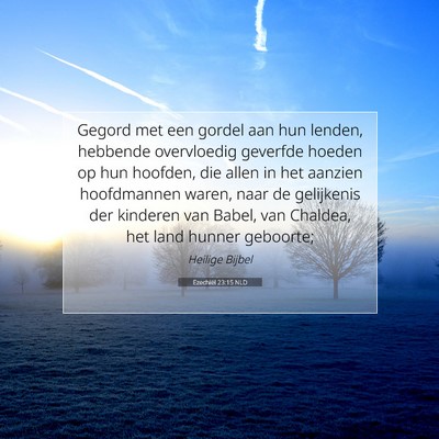 Picture 07 - Ezechiël 23:15 NLD - Gegord met een gordel aan hun lenden, hebbende - Bible Verse Picture