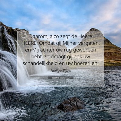 Picture 07 - Ezechiël 23:35 NLD - Daarom, alzo zegt de Heere HEERE: Omdat gij - Bible Verse Picture