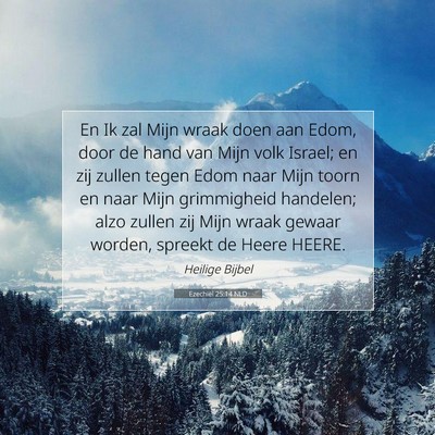 Picture 07 - Ezechiël 25:14 NLD - En Ik zal Mijn wraak doen aan Edom, door de hand - Bible Verse Picture