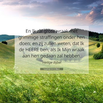 Picture 07 - Ezechiël 25:17 NLD - En Ik zal grote wraak met grimmige straffingen - Bible Verse Picture