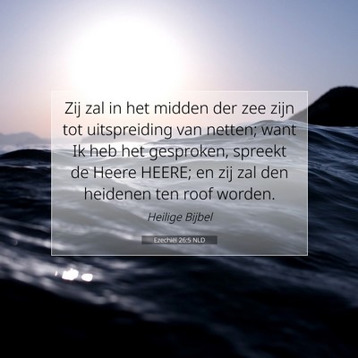 Picture 07 - Ezechiël 26:5 NLD - Zij zal in het midden der zee zijn tot - Bible Verse Picture