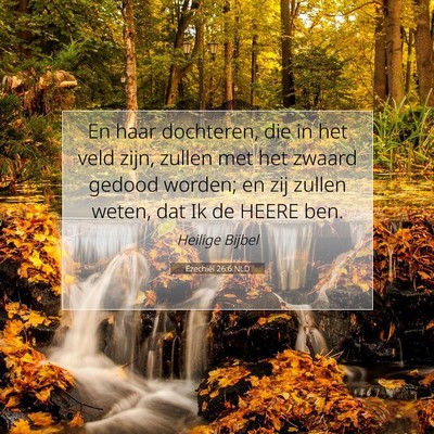 Picture 07 - Ezechiël 26:6 NLD - En haar dochteren, die in het veld zijn, zullen - Bible Verse Picture