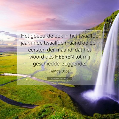 Picture 07 - Ezechiël 32:1 NLD - Het gebeurde ook in het twaalfde jaar, in de - Bible Verse Picture