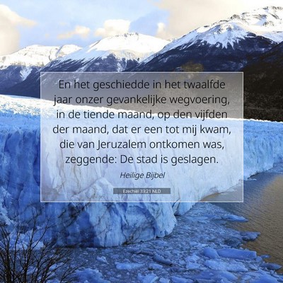 Picture 07 - Ezechiël 33:21 NLD - En het geschiedde in het twaalfde jaar onzer - Bible Verse Picture