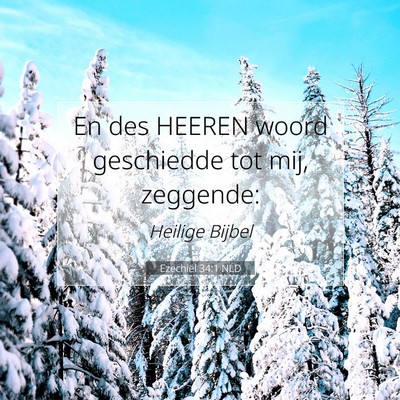 Picture 07 - Ezechiël 34:1 NLD - En des HEEREN woord geschiedde tot mij, - Bible Verse Picture