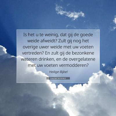 Picture 07 - Ezechiël 34:18 NLD - Is het u te weinig, dat gij de goede weide - Bible Verse Picture