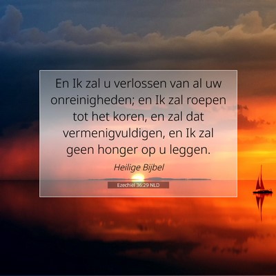 Picture 07 - Ezechiël 36:29 NLD - En Ik zal u verlossen van al uw onreinigheden; en - Bible Verse Picture