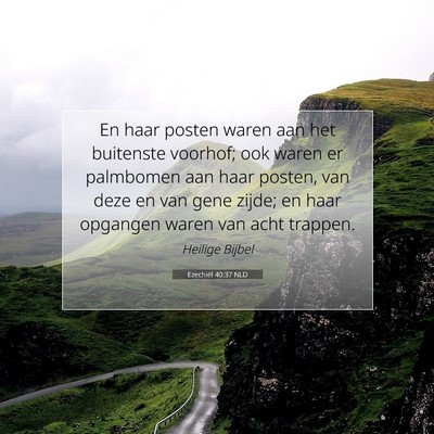 Picture 07 - Ezechiël 40:37 NLD - En haar posten waren aan het buitenste voorhof; - Bible Verse Picture