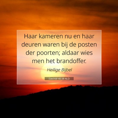 Picture 07 - Ezechiël 40:38 NLD - Haar kameren nu en haar deuren waren bij de - Bible Verse Picture