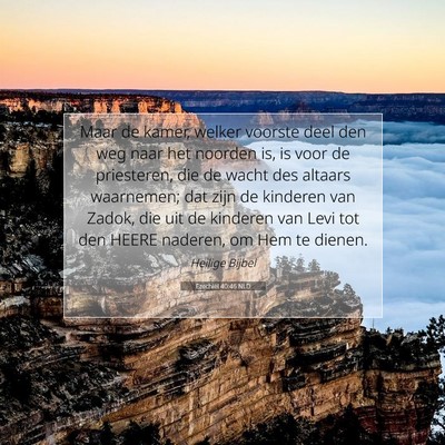 Picture 07 - Ezechiël 40:46 NLD - Maar de kamer, welker voorste deel den weg naar - Bible Verse Picture
