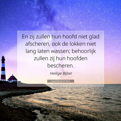 Picture 07 - Ezechiël 44:20 NLD - En zij zullen hun hoofd niet glad afscheren, ook - Bible Verse Picture