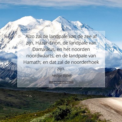 Picture 07 - Ezechiël 47:17 NLD - Alzo zal de landpale van de zee af zijn, - Bible Verse Picture