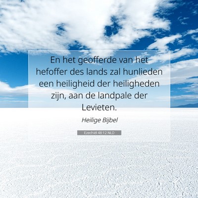 Picture 07 - Ezechiël 48:12 NLD - En het geofferde van het hefoffer des lands zal - Bible Verse Picture