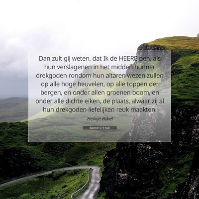 Picture 07 - Ezechiël 6:13 NLD - Dan zult gij weten, dat Ik de HEERE ben, als hun - Bible Verse Picture