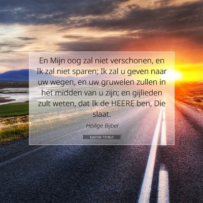 Picture 07 - Ezechiël 7:9 NLD - En Mijn oog zal niet verschonen, en Ik zal niet - Bible Verse Picture