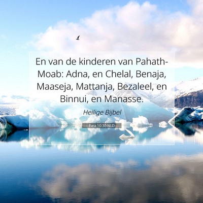 Picture 07 - Ezra 10:30 NLD - En van de kinderen van Pahath-Moab: Adna, en - Bible Verse Picture