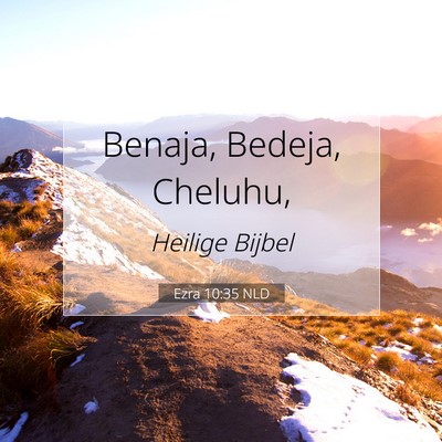 Picture 07 - Ezra 10:35 NLD - Benaja, Bedeja, - Bible Verse Picture
