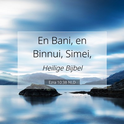 Picture 07 - Ezra 10:38 NLD - En Bani, en Binnui, - Bible Verse Picture