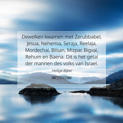Picture 07 - Ezra 2:2 NLD - Dewelken kwamen met Zerubbabel, Jesua, Nehemia, - Bible Verse Picture