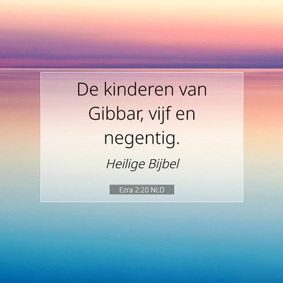 Picture 07 - Ezra 2:20 NLD - De kinderen van Gibbar, vijf en - Bible Verse Picture
