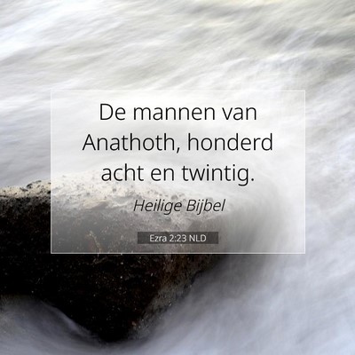 Picture 07 - Ezra 2:23 NLD - De mannen van Anathoth, honderd acht en - Bible Verse Picture