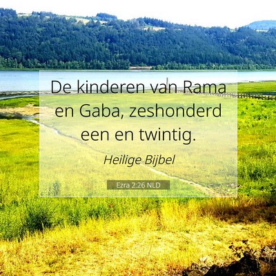 Picture 07 - Ezra 2:26 NLD - De kinderen van Rama en Gaba, zeshonderd een en - Bible Verse Picture