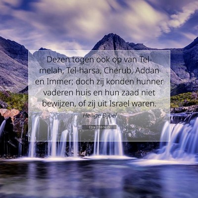 Picture 07 - Ezra 2:59 NLD - Dezen togen ook op van Tel-melah, Tel-harsa, - Bible Verse Picture