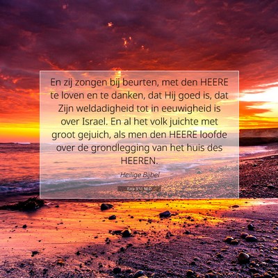 Picture 07 - Ezra 3:11 NLD - En zij zongen bij beurten, met den HEERE te loven - Bible Verse Picture