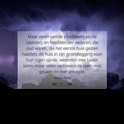 Picture 07 - Ezra 3:12 NLD - Maar velen van de priesteren, en de Levieten, en - Bible Verse Picture