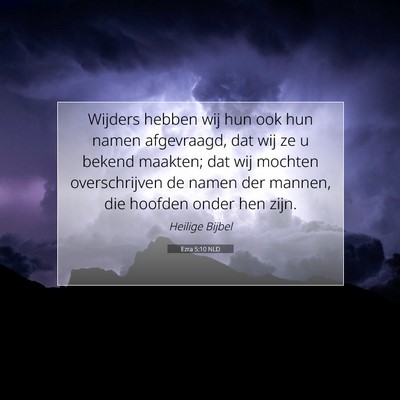 Picture 07 - Ezra 5:10 NLD - Wijders hebben wij hun ook hun namen afgevraagd, - Bible Verse Picture