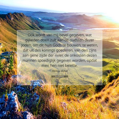 Picture 07 - Ezra 6:8 NLD - Ook wordt van mij bevel gegeven, wat gijlieden - Bible Verse Picture