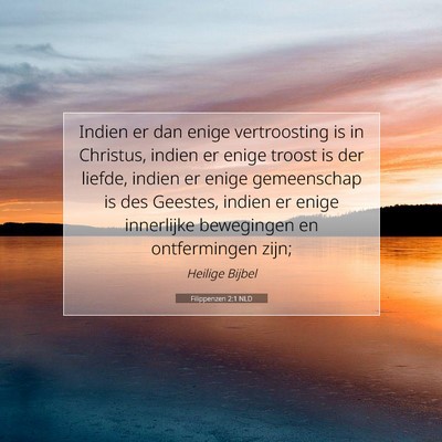 Picture 07 - Filippenzen 2:1 NLD - Indien er dan enige vertroosting is in Christus, - Bible Verse Picture
