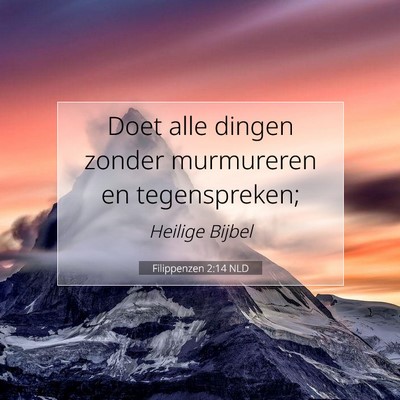 Picture 07 - Filippenzen 2:14 NLD - Doet alle dingen zonder murmureren en - Bible Verse Picture