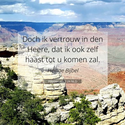 Picture 07 - Filippenzen 2:24 NLD - Doch ik vertrouw in den Heere, dat ik ook zelf - Bible Verse Picture