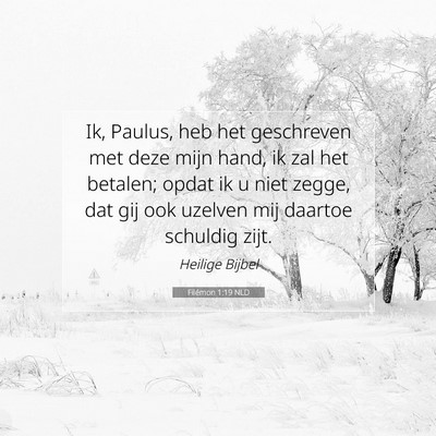 Picture 07 - Filémon 1:19 NLD - Ik, Paulus, heb het geschreven met deze mijn - Bible Verse Picture